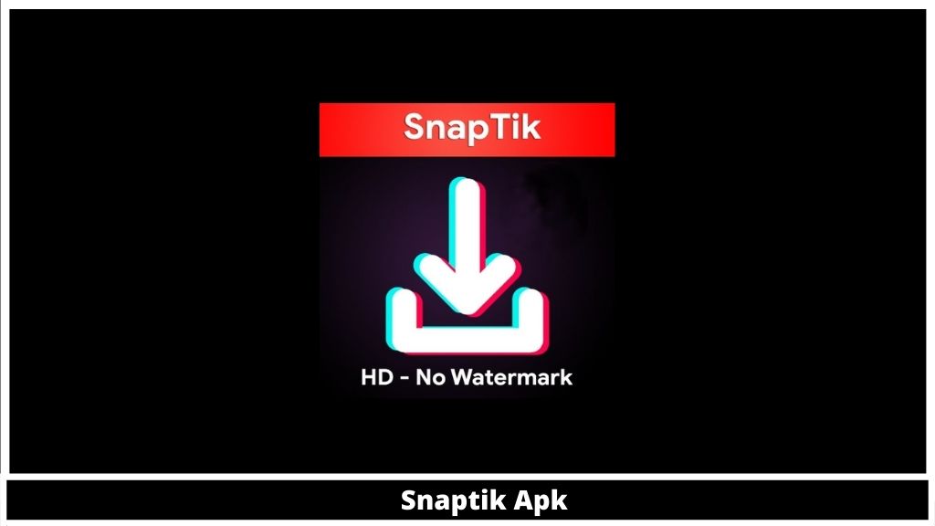 SnapTik MOD APK Download (Without WaterMark) For Android